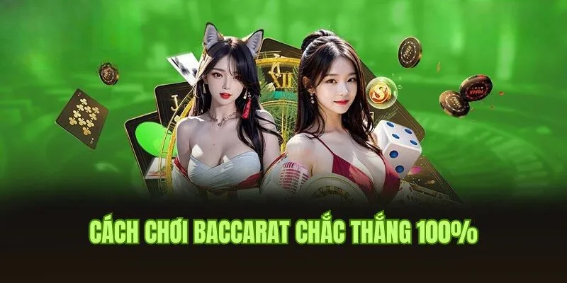 Bật mí cách chơi luôn thắng từ chuyên gia Baccarat