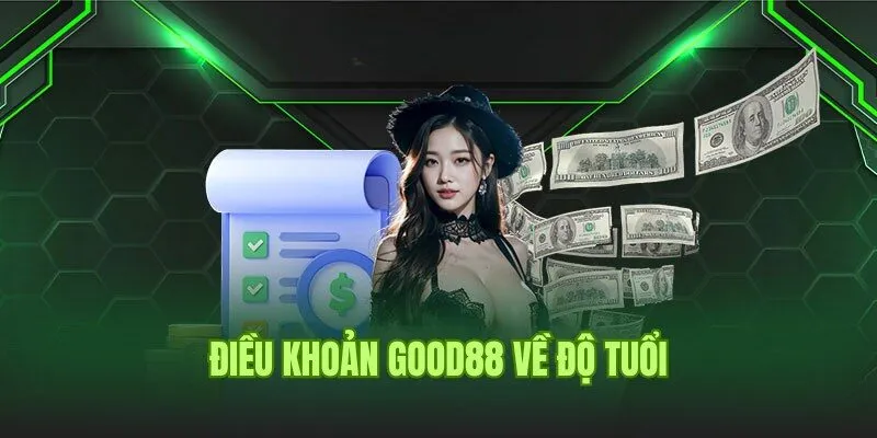 Điều khoản Good88 quy định về vấn đề đội tuổi cá cược